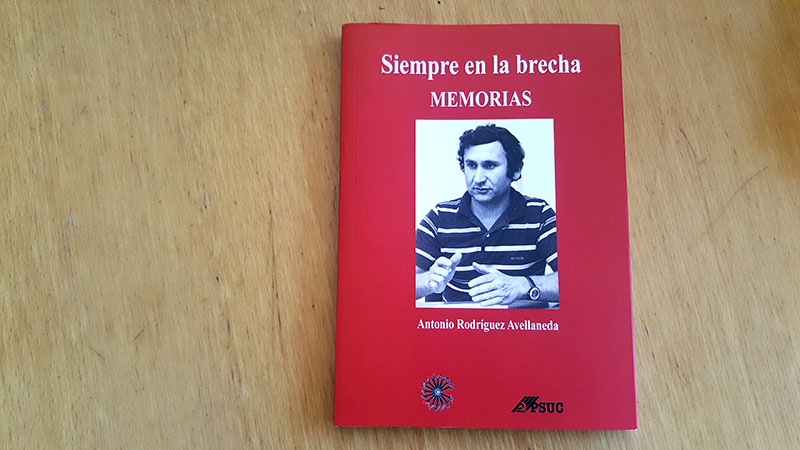 Antonio Rodríguez: Siempre en la brecha. Memorias
